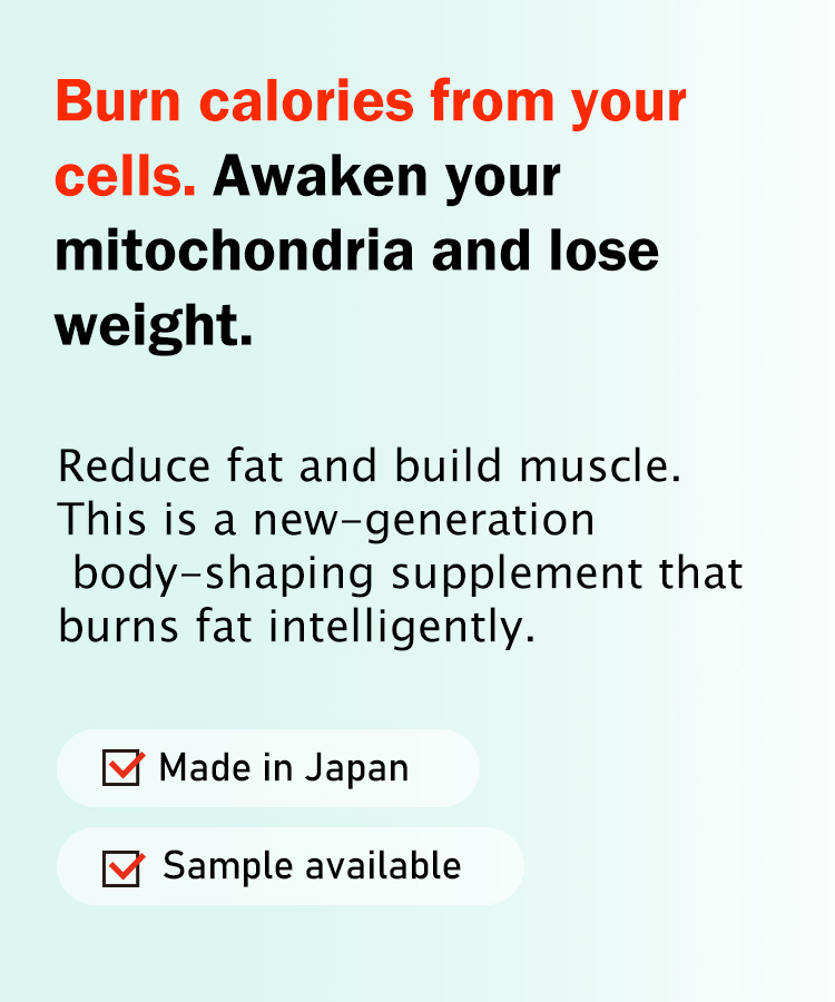 Burn calories from your cells. Awaken your mitochondria and lose weight. Reduce fat and build muscle. This is a new-generation body-shaping supplement that burns fat intelligently.